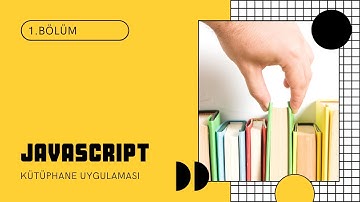 JavaScript ile Kütüphane Uygulaması-1.Bölüm(Class oluşturma  ve constructor,methodları tanımlama)