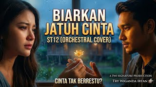 BIARKAN JATUH CINTA - ST12 | Cinematic Orchestral Cover (TWI Signature)