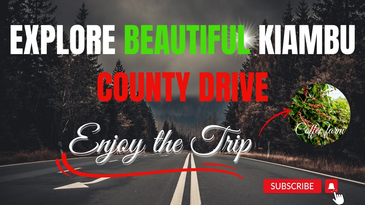 A 20 minutes drive in KIAMBU COUNTRY: KIRIGITI TO RUIRU