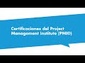 Certificaciones del Project Management Institute (PMI®)