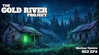 Mariner Update: Where the Heck are the Tents! The Gold River Project SE2 EP2