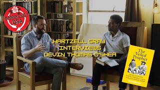 Hartzell Gray interviews Devin Thomas O'Shea about his new book The Veiled Prophet