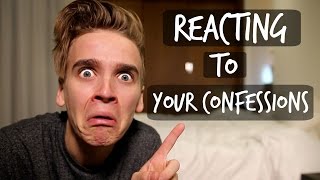 REACTING TO YOUR CONFESSIONS