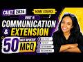 CUET Home Science 🔥 Unit 6 Communication & Extension | 50 Most Important MCQs #cuethomescience