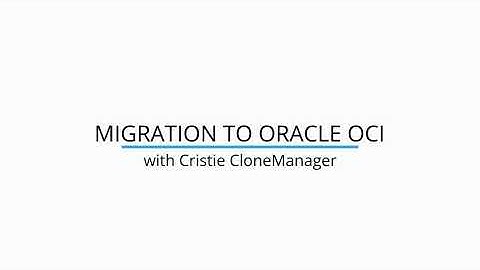 Migration to Oracle OCI Cloud with Cristie CloneManager