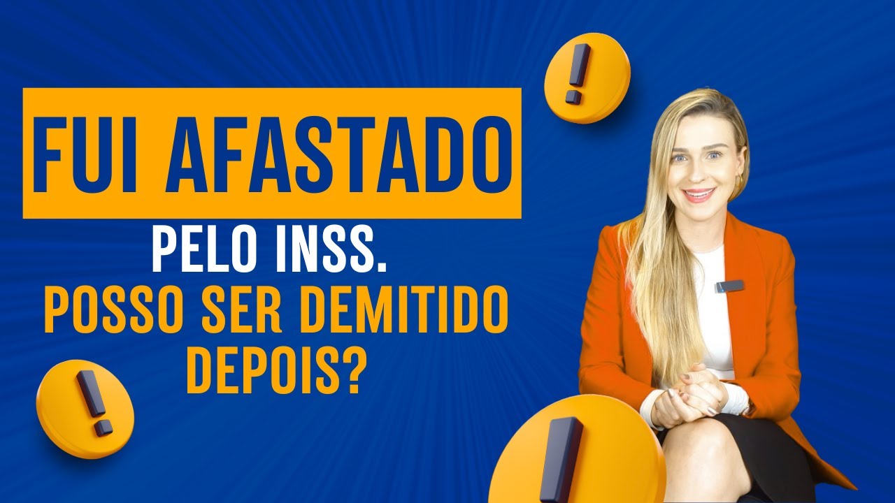 Fui AFASTADO pelo INSS. A empresa pode me DEMITIR na volta?