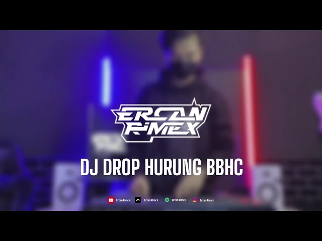 DJ DROP HURUNG BBHC - ERCAN RIMEX class=
