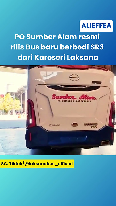 PO sumber alam rilis SR3 dari karoseri laksana #pecintabis #busmania #sumberalam