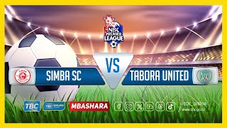 🔴#TBCLIVE: SIMBA SC (1) VS (0) TABORA UNITED |UWANJA WA AZAM COMPLEX ,DAR ES SALAAM