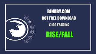 Binary bot : Rise/Fall (FREE DOWNLOAD)