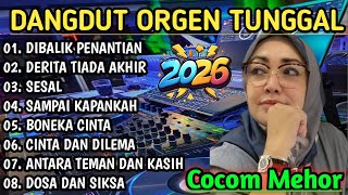 DANGDUT ORGEN TUNGGAL TERBARU 2026 - COVER COCOM MEHOR BASS MANTAP 