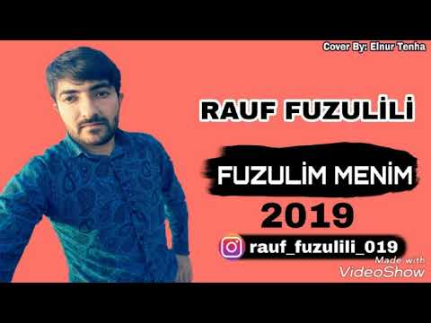 Rauf Fuzulili Fuzulim menim 2019 Yeni