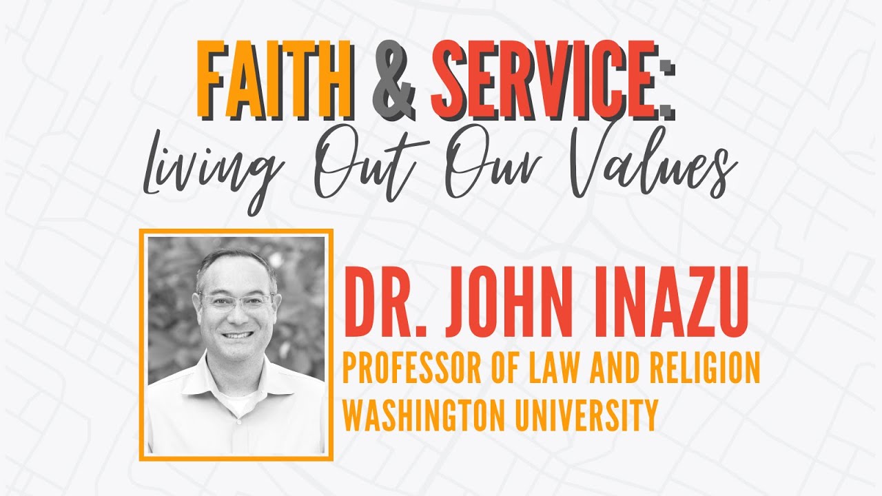 Faith and Service: Dr. John Inazu