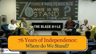 76 Years of Independence: Where do We Stand?