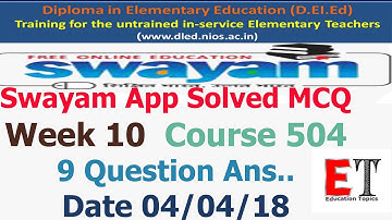 Swayam App Solved MCQ Course 504 Week 10 Unit 8 Full Answers D.EL.ED NIOS