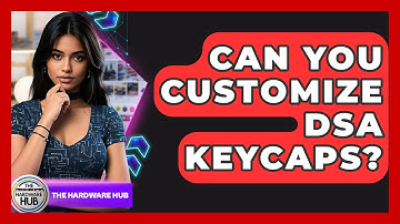 Can You Customize DSA Keycaps? - The Hardware Hub