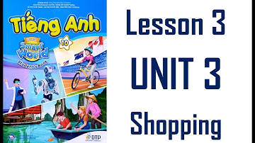 [TIẾNG ANH 10] [MỚI 2022] I Learn Smart World 10 - Unit 3. Shopping - Lesson 3