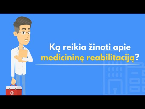 Ką reikia žinoti apie medicininę reabilitaciją?