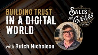 Building Trust in a Digital World with Butch Nicholson
