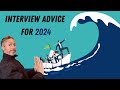 Interview advice for 2024