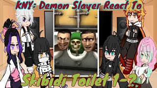 Demon Slayer Hashiras 𝐫𝐞𝐚𝐜𝐭 𝐭𝐨 𝐭𝐡𝐞 SKIBIDI TOILET Episode 1-? (My First Reaction Video) KNY Gacha