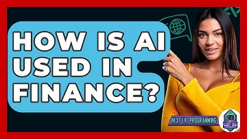 How Is AI Used In Finance? - Next LVL Programming