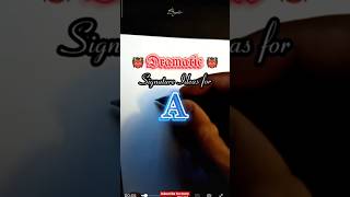 🙏Rare Signature of 'A' name letter! 🖊 #signature #signaturestyle #sign