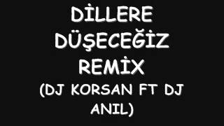 Di̇llere Düşeceği̇z Remi̇x Dj Korsan-Dj Ani̇l
