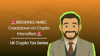🚨 BREAKING: HMRC Crackdown on Crypto Intensifies! 🚨