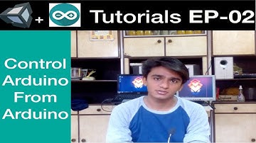 Arduino + Unity 3D Tutorial EP- 02 | Controlling Arduino From Unity 3D Over A Serial Communication