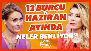 12 Burcu Haziran Ayında Neler Bekliyor? | Zeynep Turan | Bambaşka Sohbetler | BBO Yapım