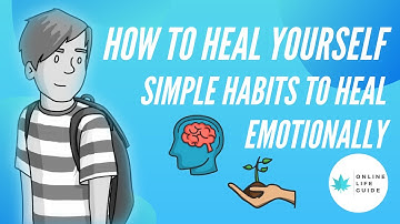 How To HEAL Yourself  - Emotional Healing (Animated) |  Online Life Guide