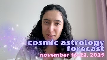 Cosmic Astrology Forecast Nov 16-22, 2025: Scorpio New Moon