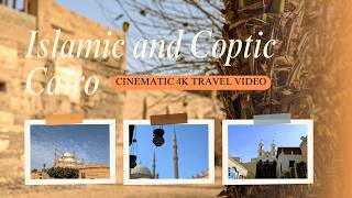 Islamic & Coptic Cairo | Cinematic 4K Travel Film (Egypt Series)