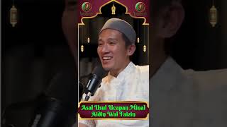 Asal Usul Ucapan Minal Aidin Wal Faizin  Ust Felix Siauw  Raymond Chin   Verren  Koi podcast