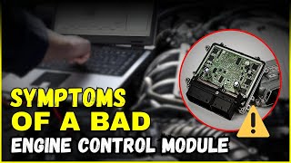 10 Symptoms of a bad Engine Control Module ECM