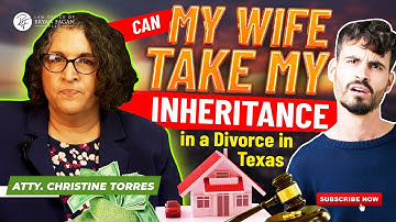 Can My Wife Take My Inheritance in a Divorce in Texas