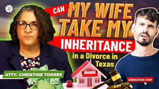 Can My Wife Take My Inheritance in a Divorce in Texas