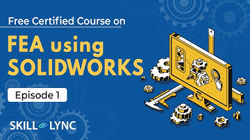 FEA Using SOLIDWORKS Tutorial from Beginners to Advanced | Episode 1 | Skill-Lync