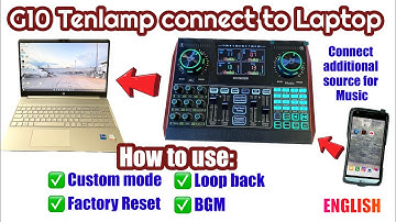 G10 Tenlamp Mixer connect to Laptop. Featuring Custom Mode, Factory Reset, Loop Back & BGM Function