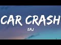 eaJ - Car Crash Lyrics