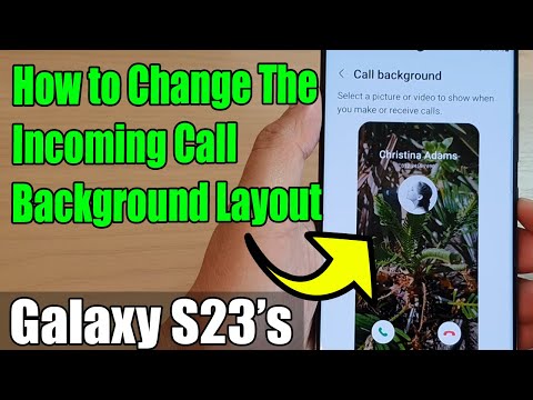 Galaxy S23's: How to Change The Incoming Call Background Layout
