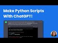 How To Make Python Scripts With ChatGPT (Super Easy)