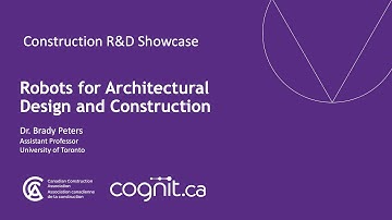 Robots for Architectural Design and Construction - Construction R&D Showcase - 2021-07-14