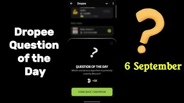 Dropee Question of the Day 6 September Answer | Which consensus algorithm is primarily used by..?