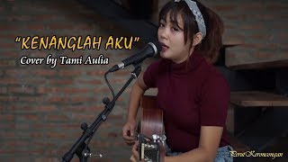 Tami Aulia - Kenanglah Aku