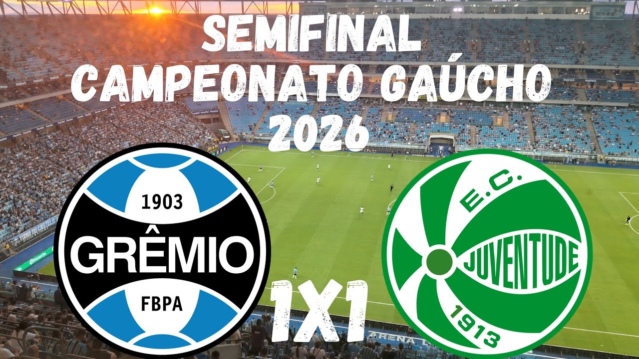 Grêmio 1x1 Juventude-Semifinal Campeonato Gaúcho de 2026.
