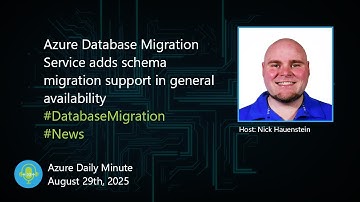 Azure Database Migration Service adds schema... - Azure Daily Minute Podcast - 29-AUG-2025