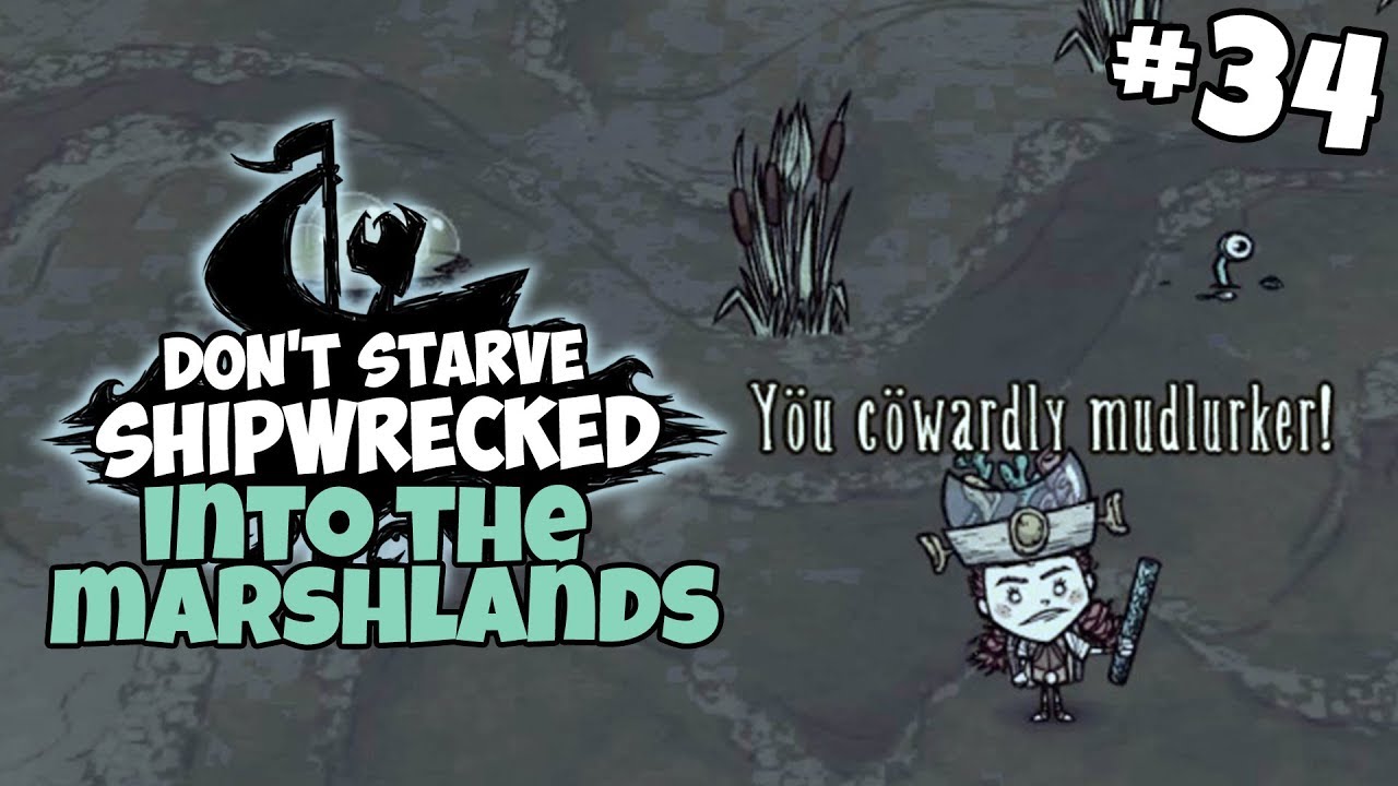 Into the Marshlands - Don't Starve: Shipwrecked NEW UPDATE Gameplay - Part 34
