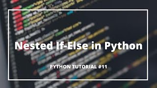 Nested If Else in Python #11 |  Python Tutorials for Absolute Beginners